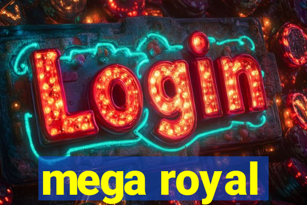 mega royal