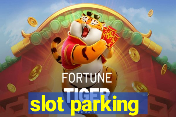 slot parking