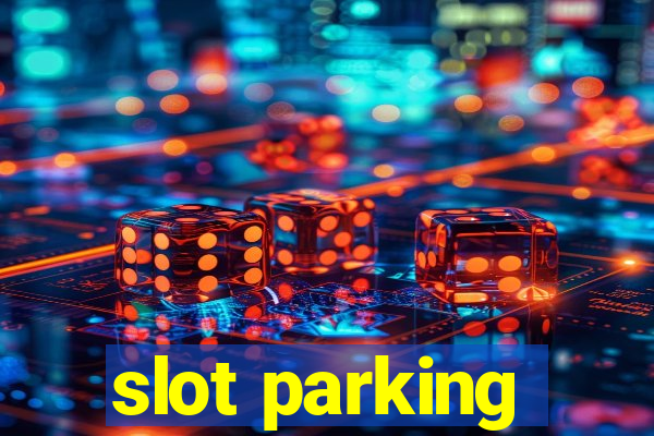 slot parking