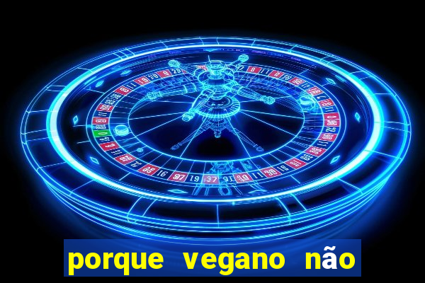 porque vegano não come abóbora