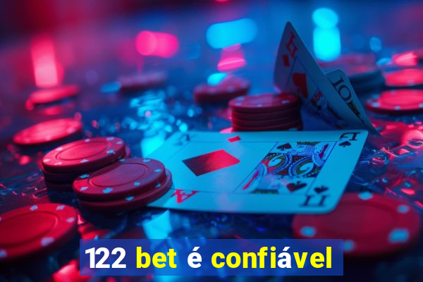 122 bet é confiável