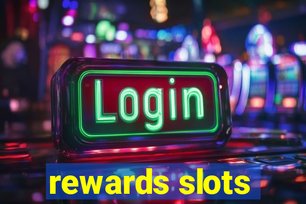 rewards slots