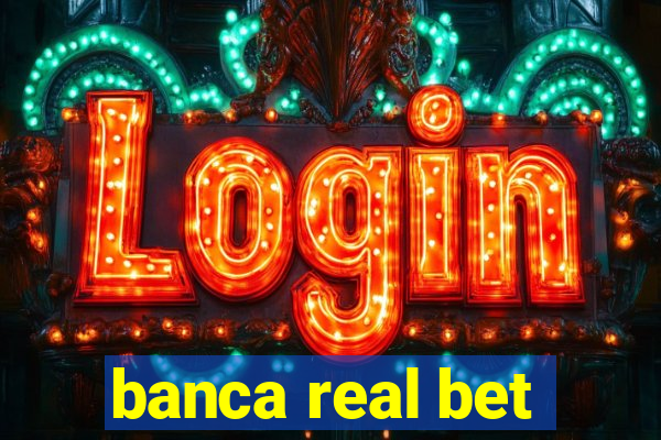 banca real bet