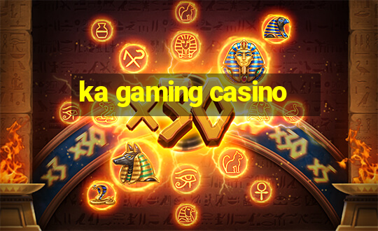 ka gaming casino