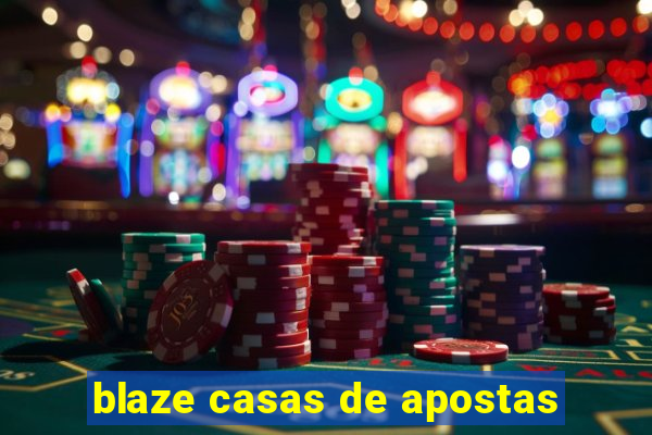 blaze casas de apostas