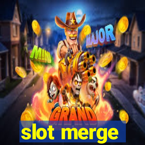 slot merge