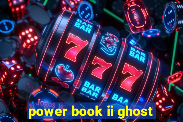 power book ii ghost