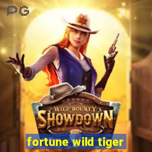 fortune wild tiger