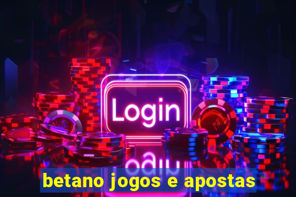 betano jogos e apostas