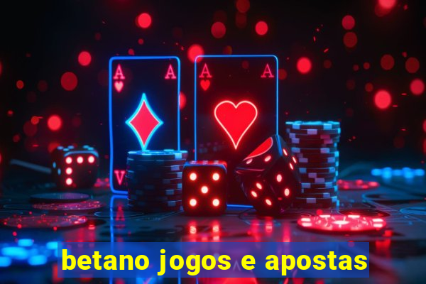 betano jogos e apostas