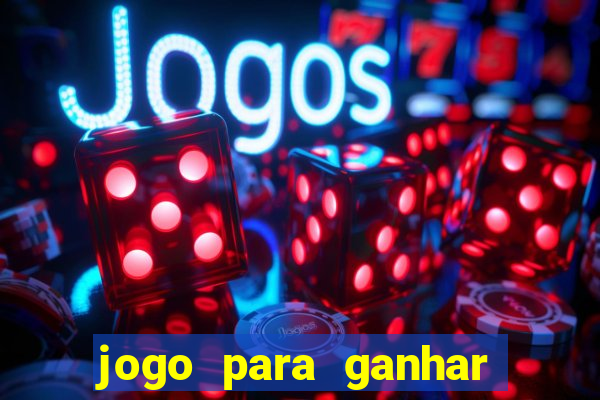 jogo para ganhar dinheiro de verdade