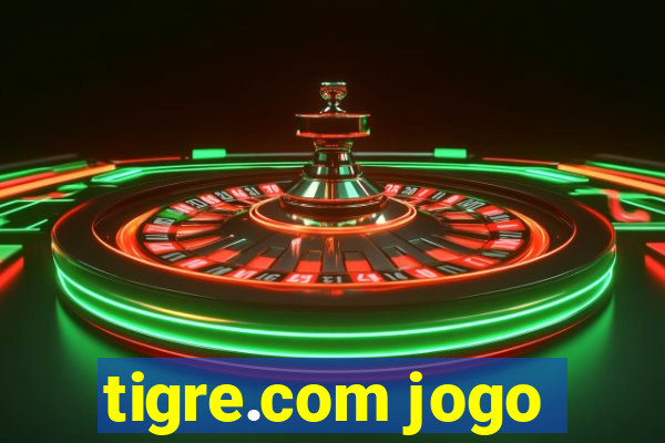 tigre.com jogo