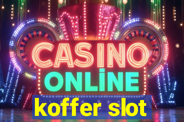 koffer slot