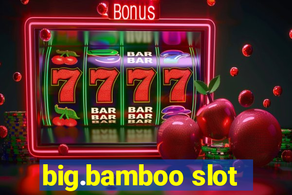 big.bamboo slot