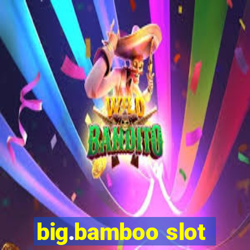 big.bamboo slot