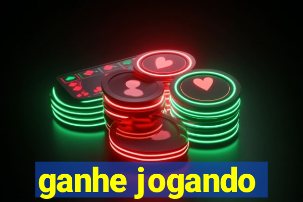 ganhe jogando