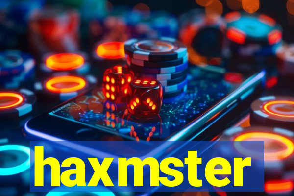 haxmster