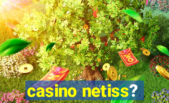 casino netiss?