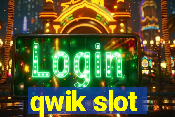 qwik slot