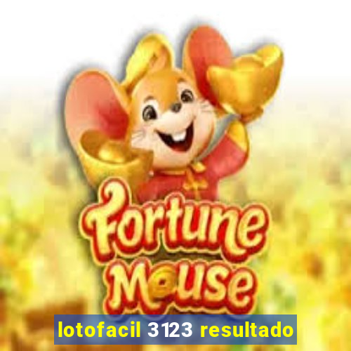 lotofacil 3123 resultado