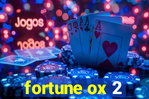 fortune ox 2