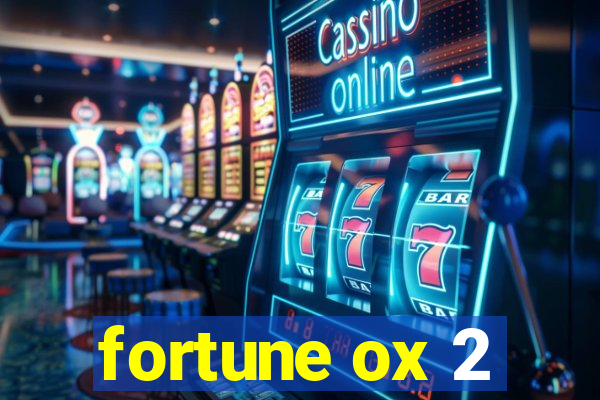 fortune ox 2