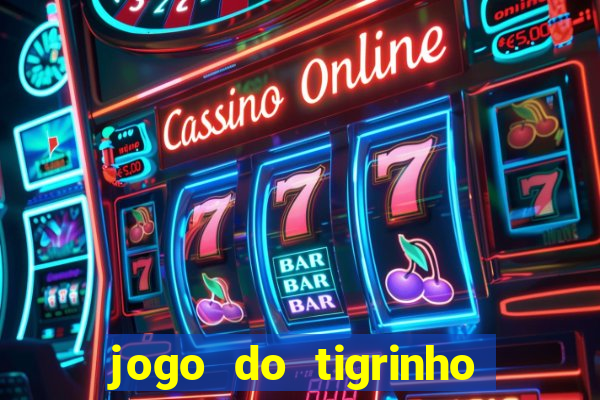 jogo do tigrinho de 5 reais