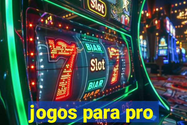 jogos para pro