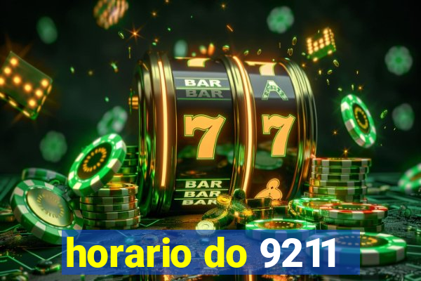 horario do 9211