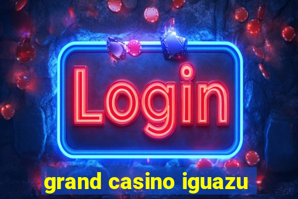 grand casino iguazu