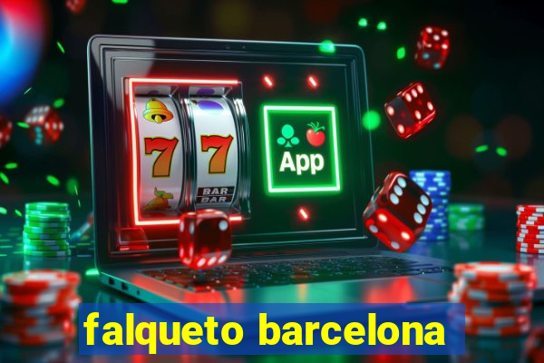 falqueto barcelona