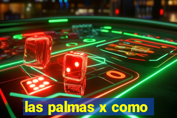 las palmas x como