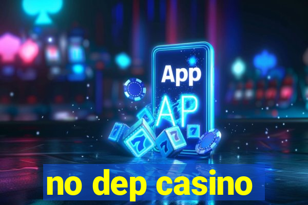 no dep casino