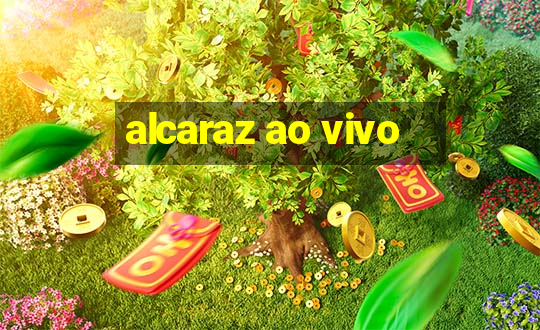 alcaraz ao vivo