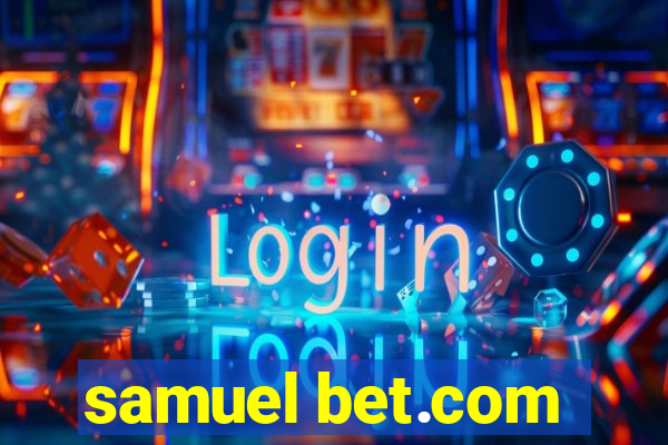 samuel bet.com