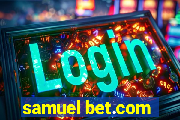 samuel bet.com