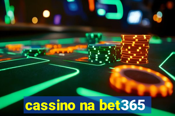 cassino na bet365