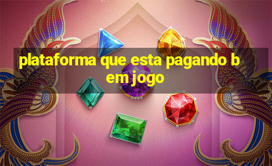 plataforma que esta pagando bem jogo