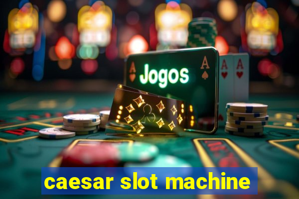 caesar slot machine