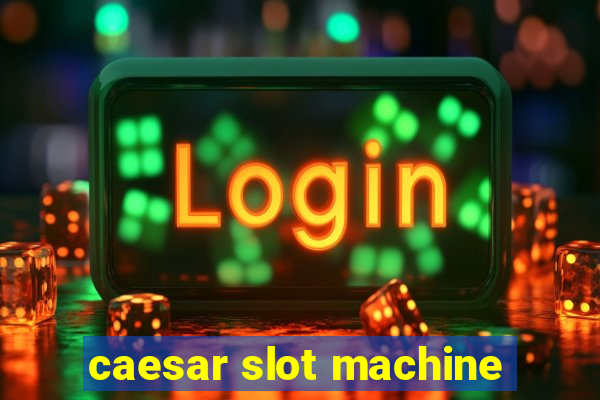 caesar slot machine