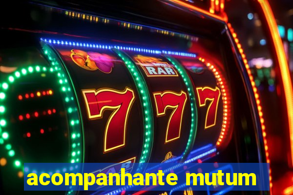 acompanhante mutum