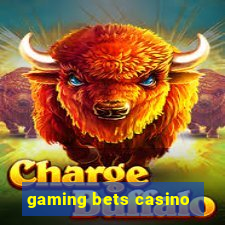 gaming bets casino