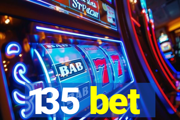 135 bet