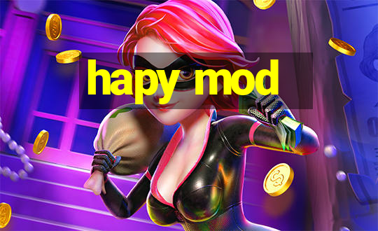 hapy mod