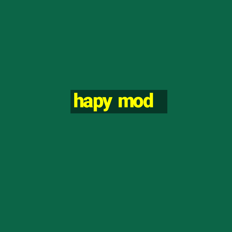 hapy mod