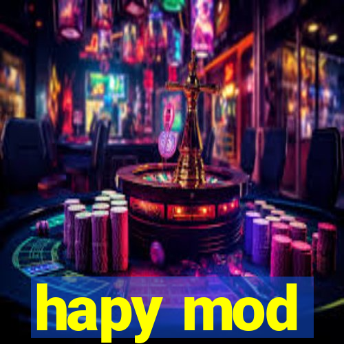 hapy mod