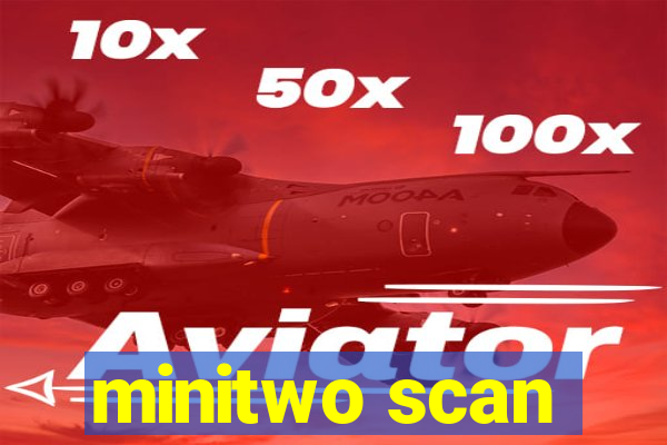 minitwo scan