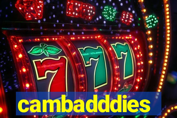 cambadddies