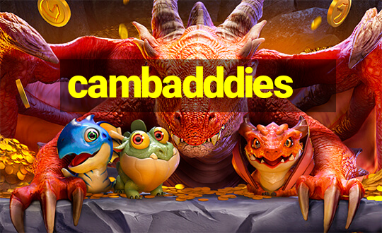 cambadddies