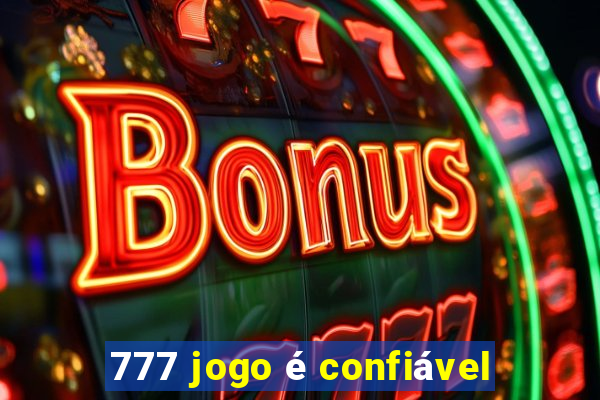 777 jogo é confiável